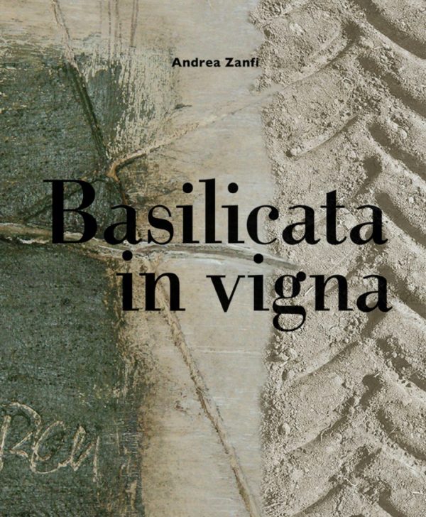 Basilicata in Vigna, Andrea Zanfi (2017, Andrea Zanfi Editore)
